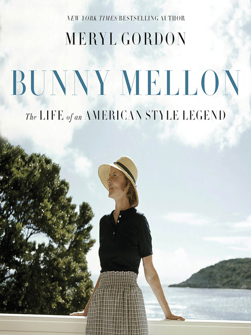 Title details for Bunny Mellon by Meryl Gordon - Available